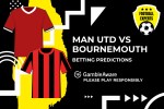 Man Utd vs Bournemouth betting predictions
